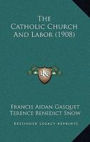 The Catholic Church And Labor 1120733855 Book Cover