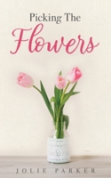 Picking The Flowers B0DWHCGGHB Book Cover