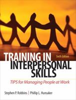 Training In Interpersonal Skills: Tips for Managing People at Work 0132354993 Book Cover