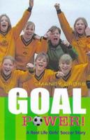 Goal Power: A Real Life Girl's Soccer Story 1902618467 Book Cover