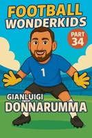 Football Wonderkids: Gianluigi Donnarumma B0GJJZ85DY Book Cover
