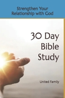 30 Day Bible Study: Strengthening Your Relationship with God B0D7LV9GYX Book Cover