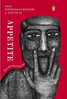 Appetite: New Writing from Goa | Contemporary Indian Short Stories, Poems and Essays Exploring Desire, Identity, Diaspora and Goan Culture 0143478346 Book Cover