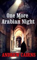 One More Arabian Night: Book II in The Witch's List Trilogy 1095536540 Book Cover