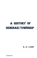 A History of Seminaki Township 0991548825 Book Cover