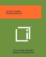 Little Amish Schoolhouse 1258195283 Book Cover