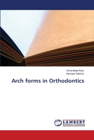 Arch forms in Orthodontics 6139841097 Book Cover
