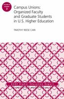 Campus Unions, Ashe Higher Education Report: Organized Faculty and Graduate Students in American Higher Education 1119453275 Book Cover