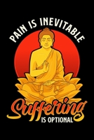 Pain Is Inevitable Suffering Is Optional: Pain Is Inevitable Suffering Is Optional Stoic Meditation Blank Composition Notebook for Journaling & Writing (120 Lined Pages, 6 x 9) 1712386328 Book Cover