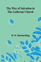 The Way Of Salvation In The Lutheran Church 9364736567 Book Cover