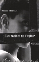 Les racines de l'espoir (Lettres Du Monde Arabe) (French Edition) 2296081762 Book Cover