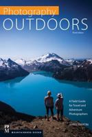 Photography Outdoors: A Field Guide for Travel and Adventure Photographers 1594857806 Book Cover