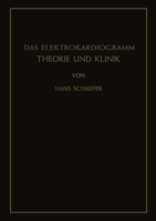 Das Elektrokardiogramm: Theorie Und Klinik 3642484638 Book Cover