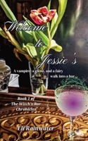 Welcome to Jessie's: A vampire, a ghost, and a fairy walk into a bar... B0B92RGWZT Book Cover