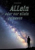 ALLein oder nur allein gelassen 3741246522 Book Cover