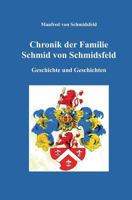 Chronik der Familie Schmid von Schmidsfeld 3743902893 Book Cover