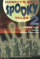 Hawaii's Best Spooky Tales 2: More True Local Spine-Tinglers 1573060402 Book Cover
