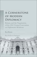 Cornerstone of Modern Diplomacy 1501316311 Book Cover