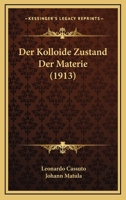 Der Kolloide Zustand Der Materie (1913) 1160437963 Book Cover