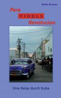 Para Fidels Revolucion: Eine Reise durch Kuba 3744890856 Book Cover