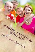 Positive Parenting with NLP 1495246213 Book Cover