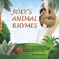 Joey's Animal Rhymes: Learn which animals belong to a troop, parade, tower, gang, family, dazzle or gaggle; and which young animals are known as kids, goslings, pups, calves, foals, or joeys. B0BPW6GK1D Book Cover
