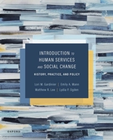 Introduction to Human Services and Social Change: History, Practice, and Policy 0197524419 Book Cover