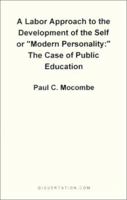 A Labor Approach to the Development of the Self or Modern Personality: The Case of Public Education 1581121377 Book Cover