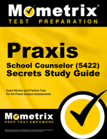 Praxis School Counselor (5422) Secrets Study Guide: Exam Review and Practice Test for the Praxis Subject Assessments 1516721225 Book Cover