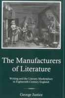 The Manufacturers of Literature: Writing and the Literary Marketplace in Eighteenth-Century England 0874137500 Book Cover