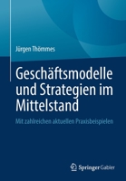 Gesch�ftsmodelle Und Strategien Im Mittelstand: Mit Zahlreichen Aktuellen Praxisbeispielen 3658374810 Book Cover