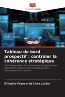Tableau de bord prospectif : contrôler la cohérence stratégique: Outil d'évaluation de la cohérence stratégique avec application pratique dans un ... d'enseignement supérieur 620594796X Book Cover