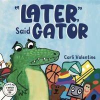 Later, Said Gator 1957505133 Book Cover