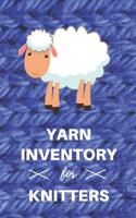 Yarn Inventory for Knitters: Yarn Stash Journal Notebook to Log Yarn Collection 1078346496 Book Cover