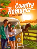 Country Romance Coloring Book: An Adult Coloring Book with Loving Couples and Romantic Scenes for Stress Relief and Relaxation B08W7DPMFF Book Cover