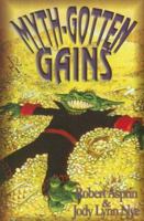 Myth-Gotten Gains 0441015727 Book Cover