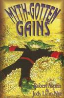 Myth-Gotten Gains 159222105X Book Cover