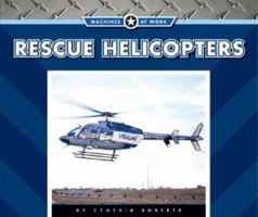Rescue Helicopters (Machines at Work) 159296835X Book Cover