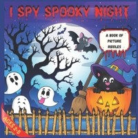 I Spy Spooky Night: A Book of Picture Riddles | Ages 2-5 1698675488 Book Cover