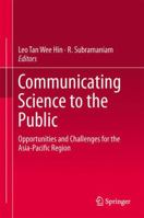 Communicating Science to the Public: Opportunities and Challenges for the Asia-Pacific Region 9402405674 Book Cover
