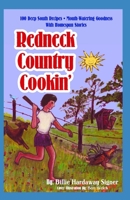 Redneck Country Cookin': 100 plus deep Southern mouthwatering recipes with homespun stories you will love. B08F6RC9JC Book Cover