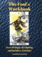 The Fool's Workbook: Over 111 Pages of Coloring and Intuitive Activities B0DQZVT1K4 Book Cover