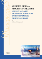 Musique, Cinema, Processus Createur : Norman Mclaren et Maurice Blackburn David Cronenberg et Howard Shore 2711628876 Book Cover