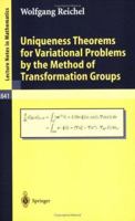 Uniqueness Theorems for Variational Problems by the Method of Transformation Groups (Lecture Notes in Mathematics) 3540218394 Book Cover
