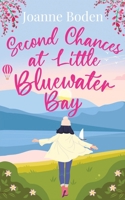 Second Chances at Little Bluewater Bay: A brand new uplifting romance about new beginnings 1781896364 Book Cover