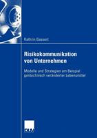 Risikokommunikation Von Unternehmen: Modelle Und Strategien Am Beispiel Gentechnisch Veranderter Lebensmittel 3824406950 Book Cover