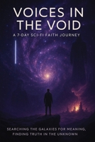 Voices in the Void: A 7-Day Sci-Fi Journey B0GL4LRLG7 Book Cover