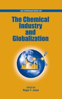 The Chemical Industry and Globalization 0841239770 Book Cover