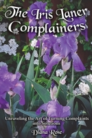The Iris Laner Complainers: Unraveling the Art of Turning Complaints into Solutions B0FXYVNJ6C Book Cover
