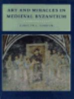 Art and Miracles in Medieval Byzantium: The Crypt at Hosios Loukas and Its Frescoes 0691040842 Book Cover